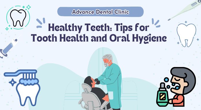 Tips for Tooth Health and Oral Hygiene